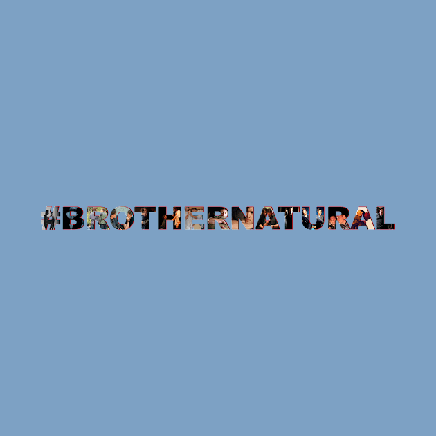 #BROTHERNATURAL (Supernatural) by Luvchildofelvis