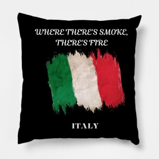 Italian Pride, Where there's smoke there's fire Pillow