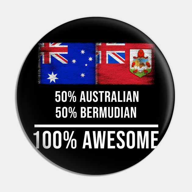 50% Australian 50% Bermudian 100% Awesome - Gift for Bermudian Heritage From Bermuda Pin by Country Flags