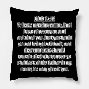 Bible Verse John 15:16 (KJV) Pillow