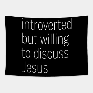 Introverted But Willing To Discuss Jesus Tapestry