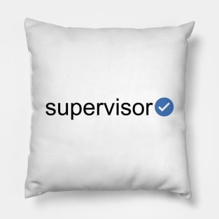 Verified Supervisor (Black Text) Pillow