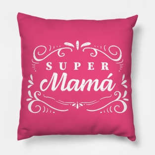 Super Mamá - Super Mom Pillow