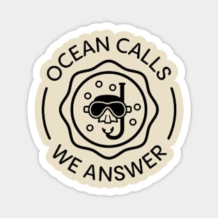 Ocean calls, we answer. Magnet