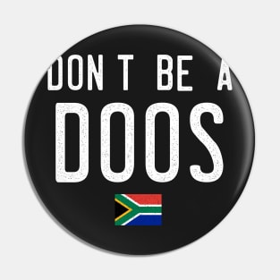 Don't Be A Doos Pin