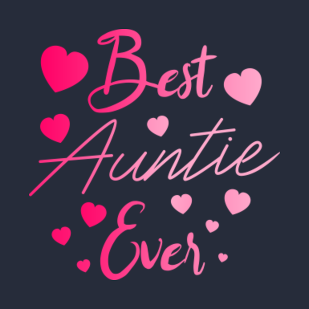 Best Auntie Ever Aunt Aunt T Shirt Teepublic