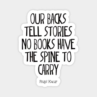 'Our backs tell stories no books have the spine to carry' Magnet