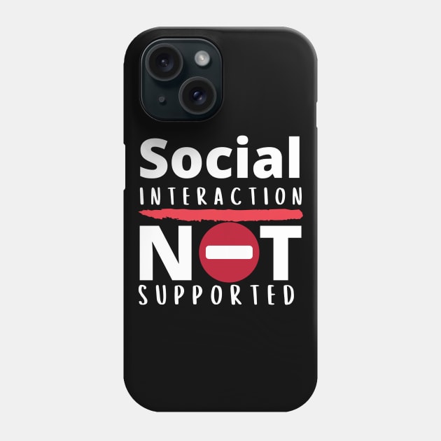 Social Interaction Not Supported Phone Case by Unique Treats Designs