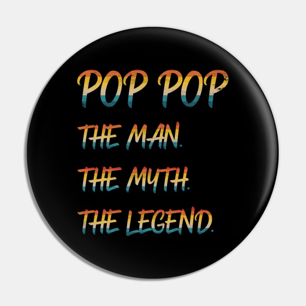Pop Pop The Man The Myth The Legend Pin by Scar