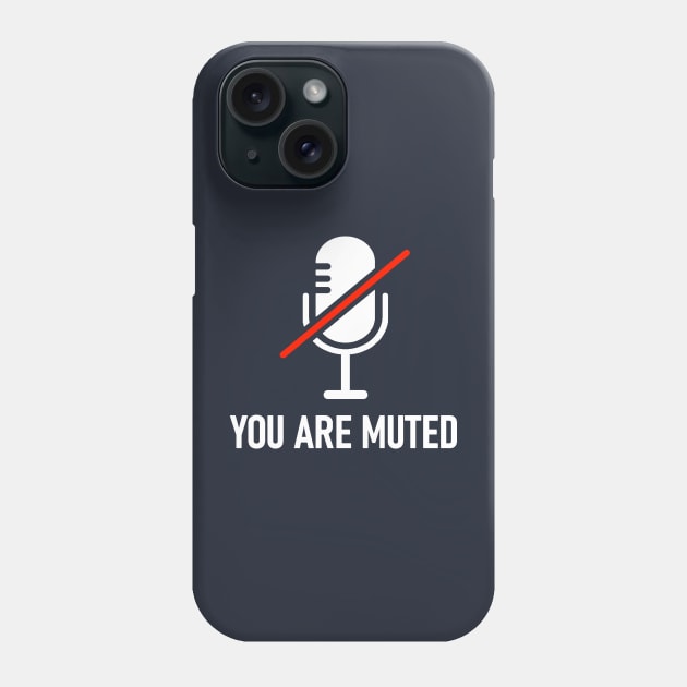 You Are Muted Phone Case by erythroxian-merch