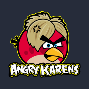 Angry Karens Funny Gamer Bird Game Parody Karen Meme T-Shirt