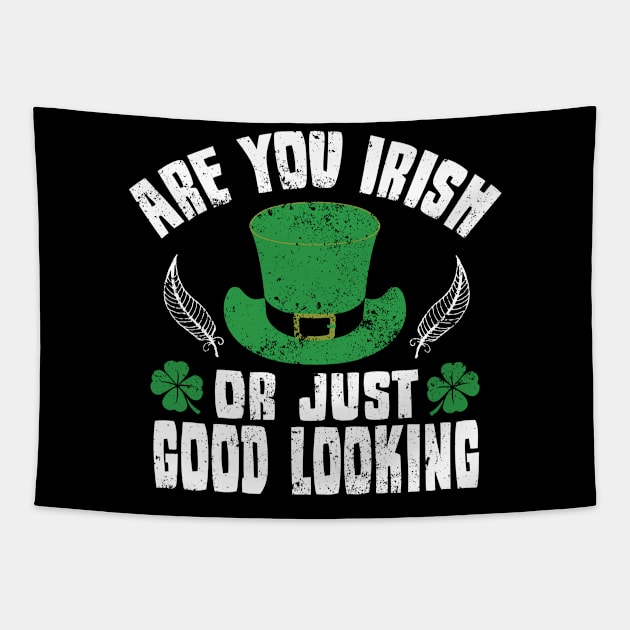 Good looking irish T-Shirt Saint Paddys Day Ireland Gift Tee Tapestry by biNutz