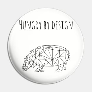 Hungry by design (blk text) Pin