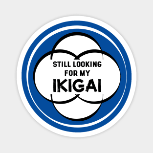 Still Looking for my IKIGAI | Royal Blue Magnet