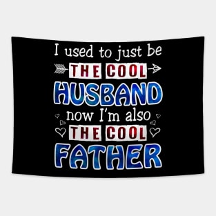 I Used To Just Be The Cool Husband Now I_m The Cool Father Tapestry