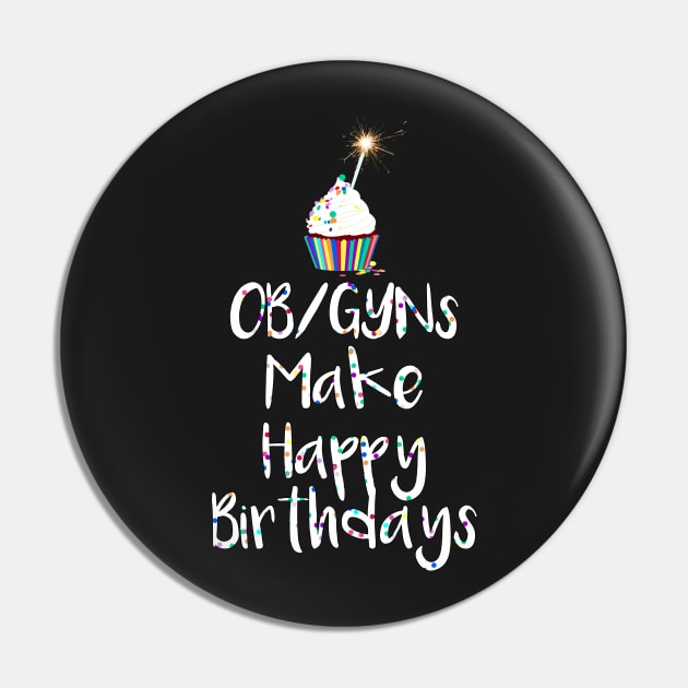 OB/GYNs Make Happy Birthdays Pin by midwifesmarket