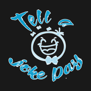 Tell a joke day T-Shirt