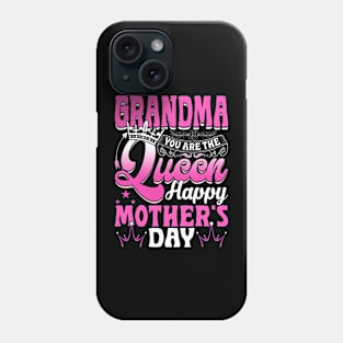Funny Grandma You Are The Queen Happy Mother's Day Phone Case