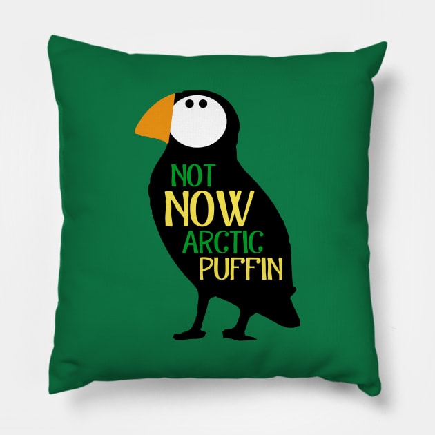 Not Now Arctic Puffin! Pillow by heroics