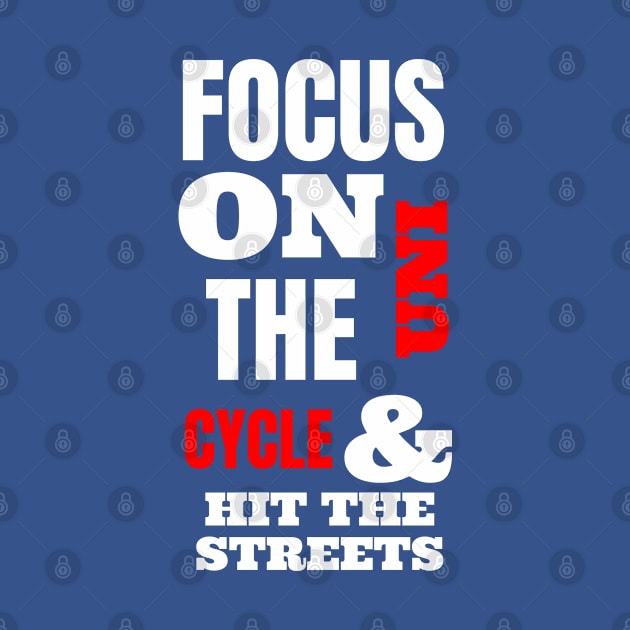 Focus On The Uni Cycle & Hit The Streets by Chris Coolski