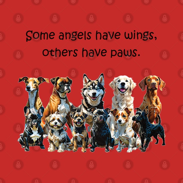 Some angels have wings, others have paws - funny watercolour dog design - greyhouse, boxer, husky, retriever, vizsla, bulldog, havanese, terrier, staffie, jack russell, wauzer by DawnDesignsWordArt