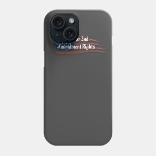 Protect Our 2nd Amendment Rights! Phone Case