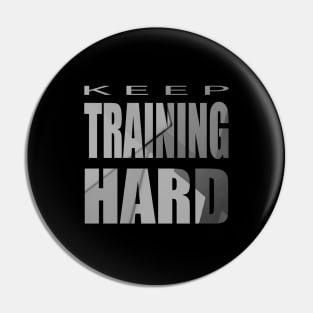 Keep Training Hard Pin