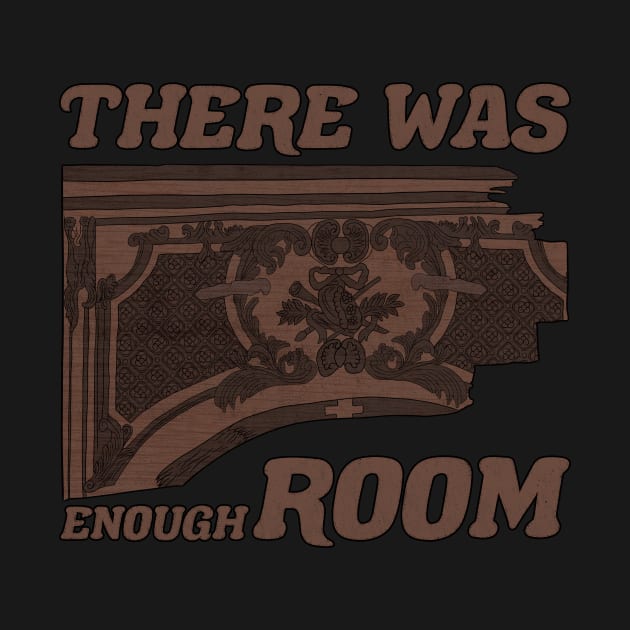 Enough Room by GoodnRich MoreLife