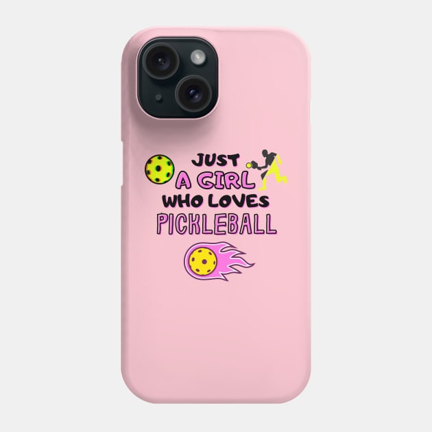 Funny Pickleball Player Just A Girl Who Loves Pickleball Phone Case by Load Art