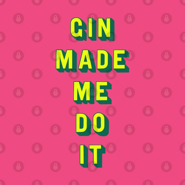 Gin made me do it by Dead but Adorable by Nonsense and Relish