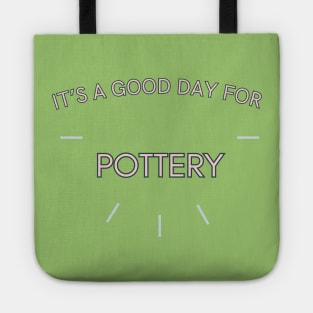 It's a good day for pottery Tote