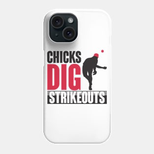 Chicks dig strikeouts Phone Case