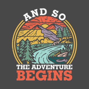 And So The Adventure Begins Outdoor Exploring T-Shirt