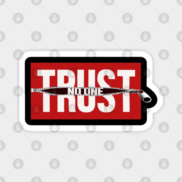 Trust no one Magnet by SAN ART STUDIO 