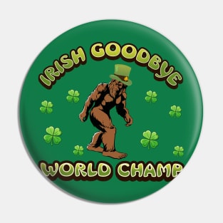 Irish goodbye champ Pin