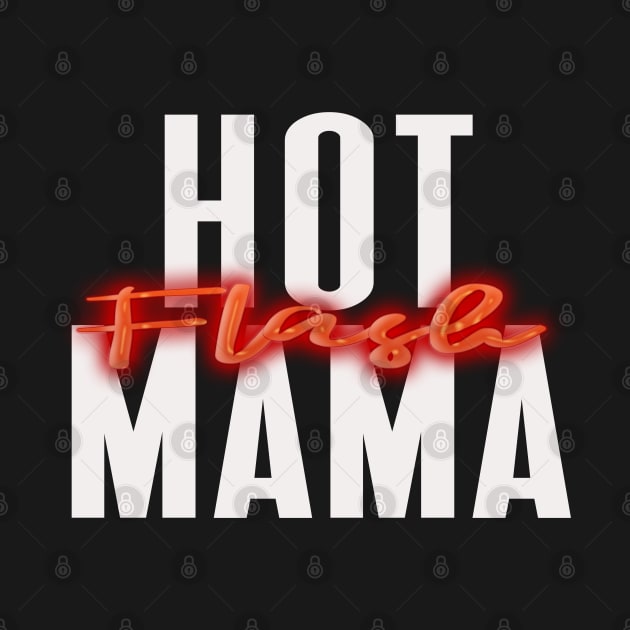 One Hot Mama - Funny Hot Flash by Paradise Stitch