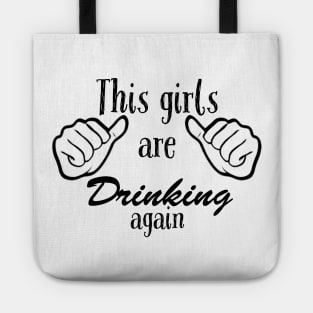 Warning the girls are drinking again Tote