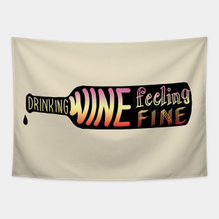 drinking wine feeling fine Tapestry