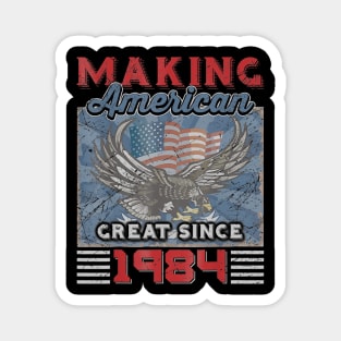 36th Birthday Perfect Gifts Making American Great Since 1984 Magnet