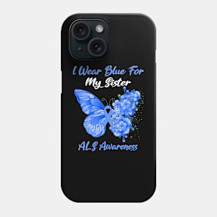 Womens Butterfly I Wear Blue For My Sister ALS Awareness Phone Case