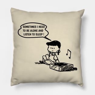 Sleep // Need To Listen Pillow