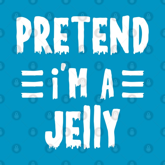 Pretend I'm a jelly Funny Halloween Costume by qwertydesigns