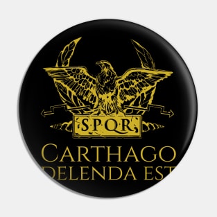 Ancient Roman Quote SPQR Eagle - Carthage Must Be Destroyed Pin