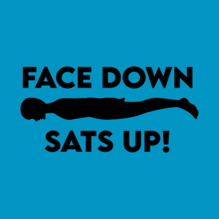 Face Down, Sats Up! T-Shirt