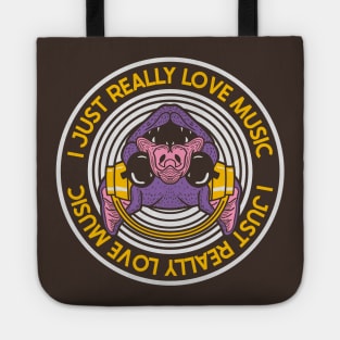 I Just Really Love Music Tote