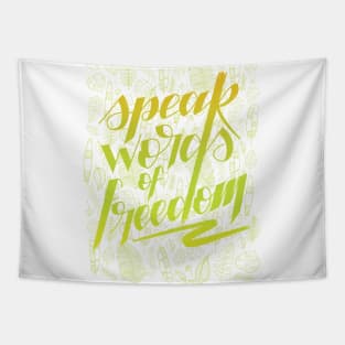 Speak words of freedom - greens Tapestry