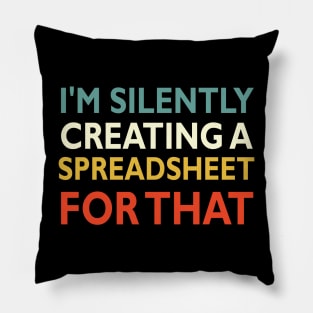 I'm Silently Creating A Spreadsheet For That Pillow