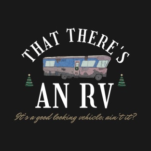 That There's an RV Funny Christmas Movie XMas Quote Gifts T-Shirt