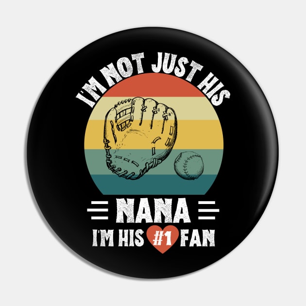 I'm Not Just His Nana I'm His Number One Fan Pin by JustBeSatisfied