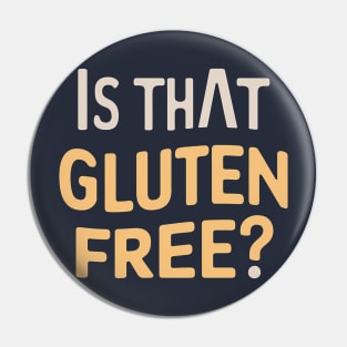 Is That Gluten Free? Design Pin